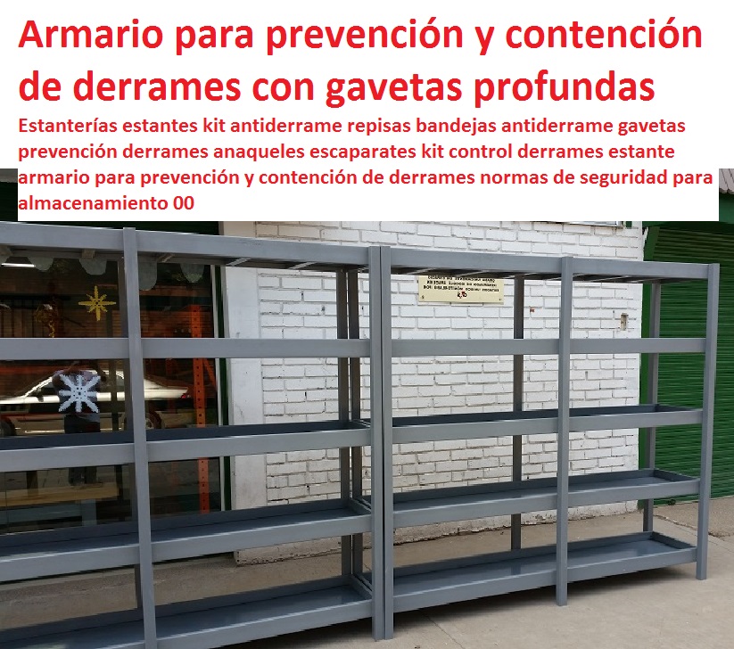 Estanterías estantes kit antiderrame repisas bandejas antiderrame gavetas prevención derrames anaqueles escaparates kit control derrames estante armario para prevención y contención de derrames normas de seguridad para almacenamiento 00 Estanterías estantes kit antiderrame repisas bandejas antiderrame gavetas prevención derrames anaqueles escaparates kit control derrames estante armario para prevención y contención de derrames normas de seguridad para almacenamiento 00 Estanterías estantes kit antiderrame repisas bandejas antiderrame gavetas prevención derrames anaqueles escaparates kit control derrames estante armario para prevención y contención de derrames normas de seguridad para almacenamiento 00